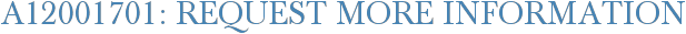 A12001701: Request More Information