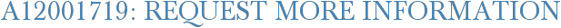 A12001719: Request More Information
