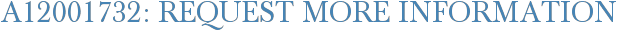 A12001732: Request More Information