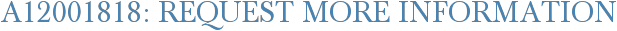 A12001818: Request More Information