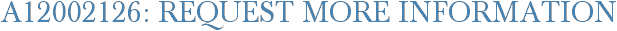 A12002126: Request More Information