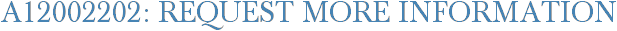 A12002202: Request More Information