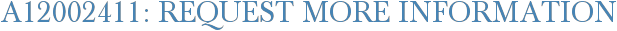 A12002411: Request More Information