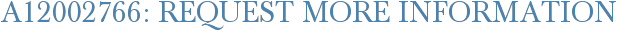 A12002766: Request More Information