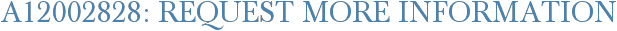 A12002828: Request More Information