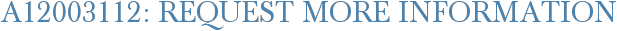 A12003112: Request More Information