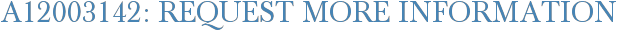 A12003142: Request More Information