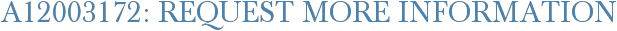 A12003172: Request More Information