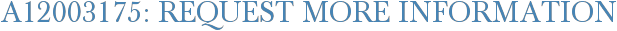 A12003175: Request More Information