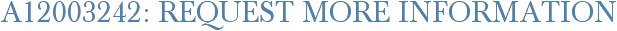 A12003242: Request More Information