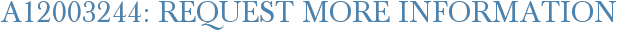 A12003244: Request More Information