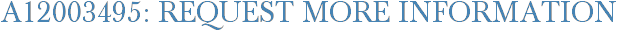 A12003495: Request More Information