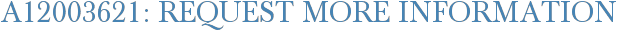 A12003621: Request More Information