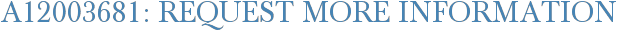 A12003681: Request More Information