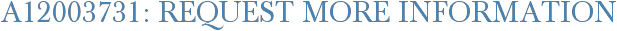 A12003731: Request More Information