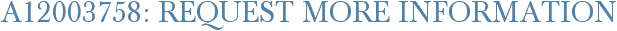 A12003758: Request More Information