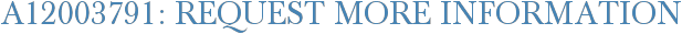 A12003791: Request More Information