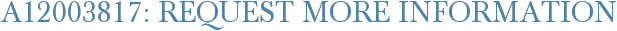 A12003817: Request More Information