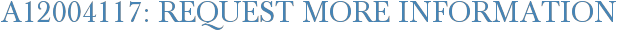 A12004117: Request More Information