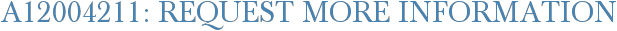 A12004211: Request More Information