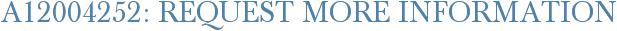 A12004252: Request More Information