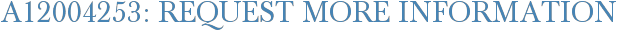 A12004253: Request More Information