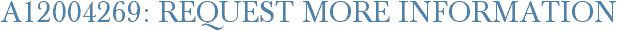 A12004269: Request More Information