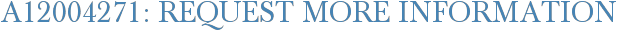 A12004271: Request More Information