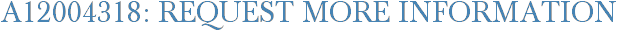 A12004318: Request More Information