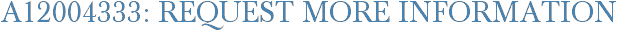A12004333: Request More Information