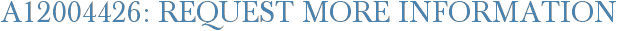 A12004426: Request More Information