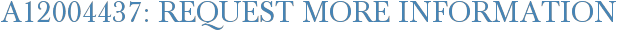 A12004437: Request More Information