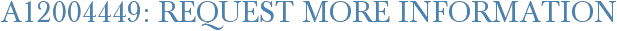 A12004449: Request More Information