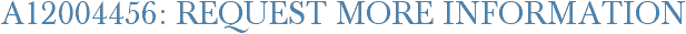 A12004456: Request More Information