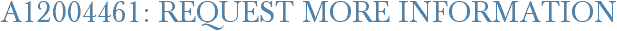 A12004461: Request More Information