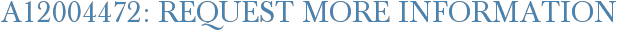 A12004472: Request More Information