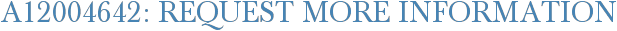 A12004642: Request More Information