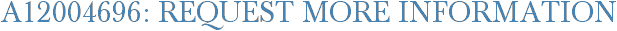 A12004696: Request More Information