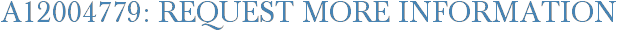A12004779: Request More Information