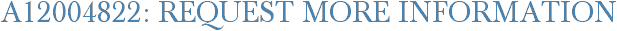 A12004822: Request More Information