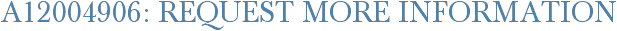A12004906: Request More Information