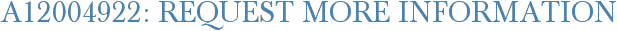 A12004922: Request More Information