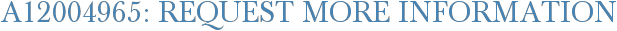 A12004965: Request More Information