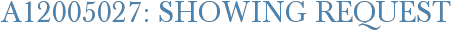 A12005027: Showing Request