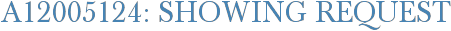 A12005124: Showing Request