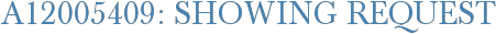 A12005409: Showing Request