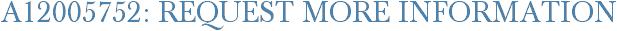 A12005752: Request More Information