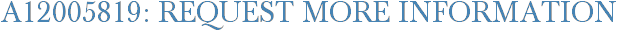 A12005819: Request More Information