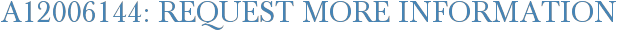 A12006144: Request More Information