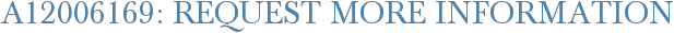 A12006169: Request More Information